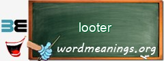 WordMeaning blackboard for looter